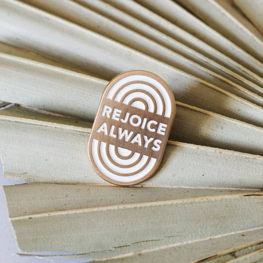 Rejoice Always Enamel Pin