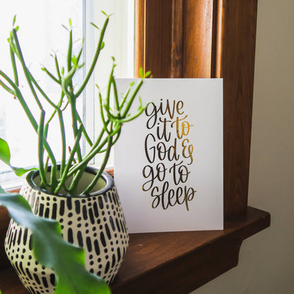 Give It to God 5X7 Gold Foiled Print