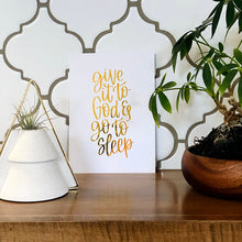 Load image into Gallery viewer, Give It to God 5X7 Gold Foiled Print
